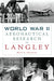 World War II Aeronautical Research at Langley by Mark A. Chambers
