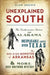 Unexplained South: The Underwater Forest of Alabama, Inexplicable Lights Over Texas, the Red-Eyed Monster of Arkansas & More Rich Southern Mystery by Alan N. Brown