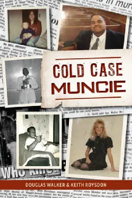 Cold Case Muncie by Keith Roysdon