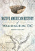 Native American History of Washington, DC by Armand Lione Phd