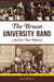 The Brown University Band: An Ever True History by Sean Briody