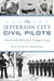 The Jefferson City Civil Pilots: From Lincoln University to Tuskegee Airmen by Michelle Brooks