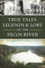 True Tales, Legends & Lore of the Pecos River by James Collett