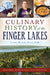 Culinary History of the Finger Lakes by Laura Winter Falk