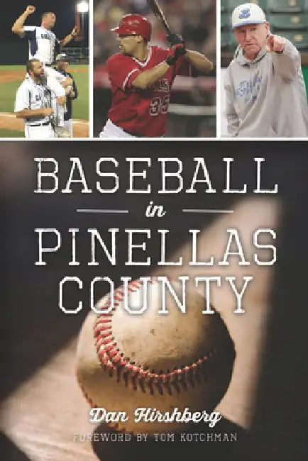 Baseball in Pinellas County by Dan Hirshberg