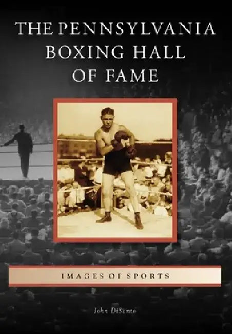 The Pennsylvania Boxing Hall of Fame by John Disanto