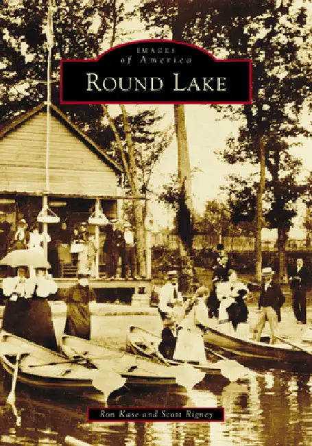 Round Lake by Ron Kase, Scott Rigney