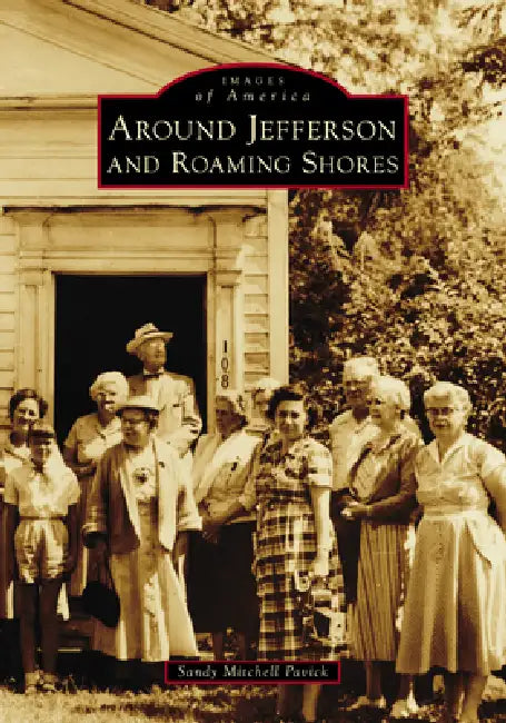 Around Jefferson and Roaming Shores by Sandy Mitchell Pavick