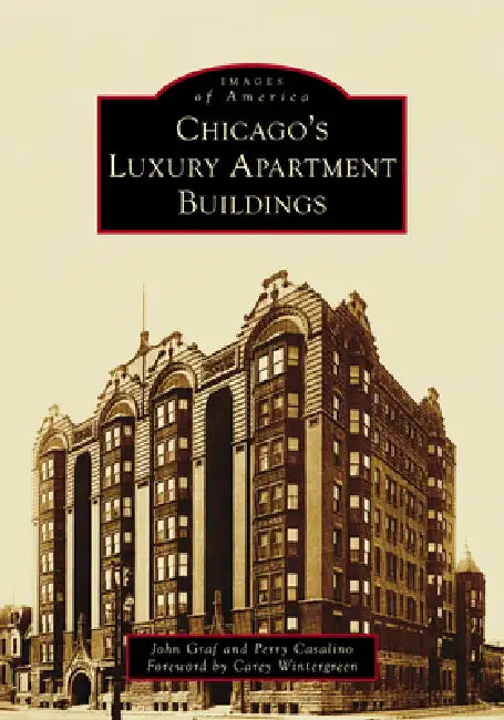 Chicago's Luxury Apartment Buildings by John Graf, Perry Casalino