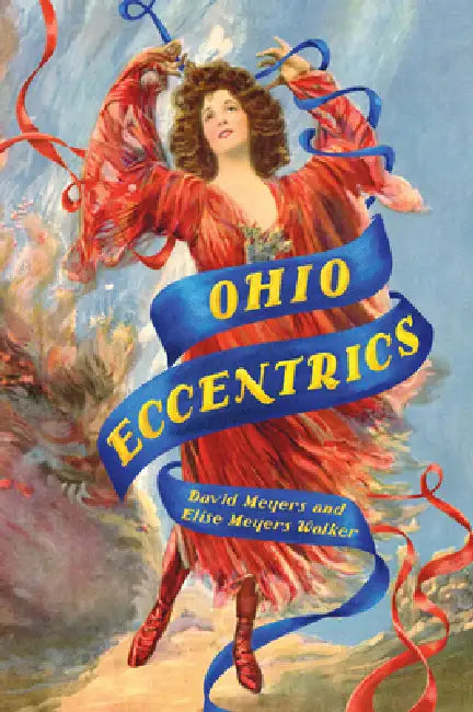 Ohio Eccentrics by David Meyers, Elise Meyers Walker