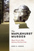 The Maplehurst Murder: Mount Vernon's Most Infamous Unsolved Crime by Mark S. Jordan