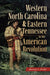 Western North Carolina and Eastern Tennessee in the American Revolution by Michael C. Hardy