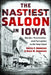 The Nastiest Saloon in Iowa: Murder, Prostitution, and Corruption in the Heartland by David P. Donovan, Rose M. Donovan
