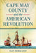 Cape May County and the American Revolution by Ray Rebmann