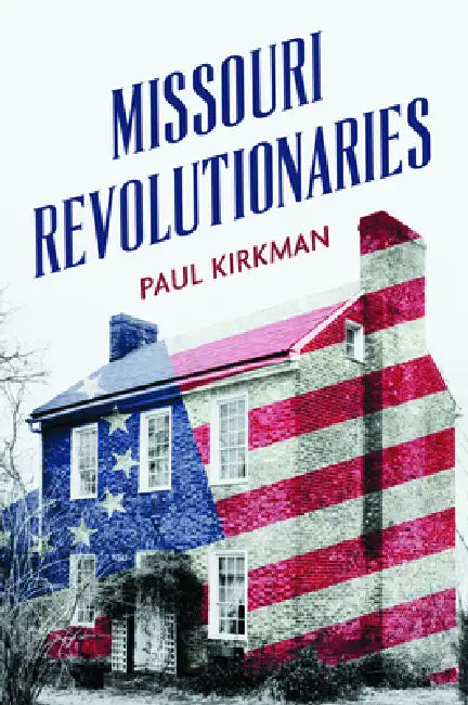 Missouri Revolutionaries by Paul Kirkman