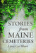 Stories from Maine Cemeteries: Lives Cut Short by Ron Romano