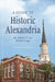 A Guide to Historic Alexandria by Daniel T. Lee, Michele Longo