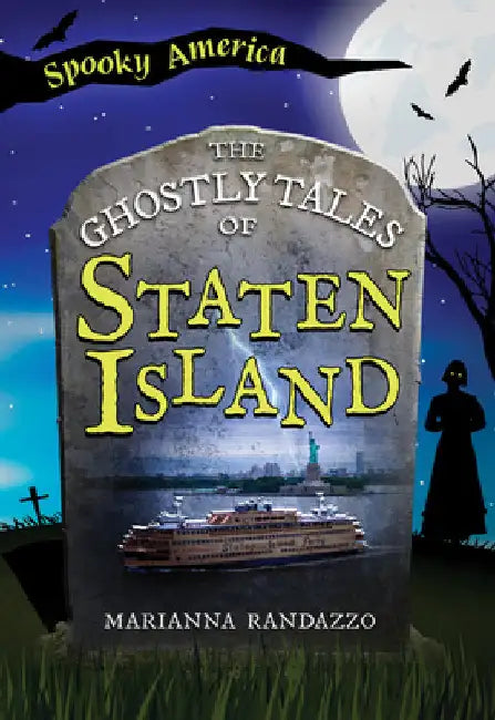 The Ghostly Tales of Staten Island by Randazzo, Marianna Biazzo