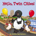Hello, Twin Cities! by Martha Day Zschock