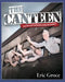 The Canteen by Eric Groce