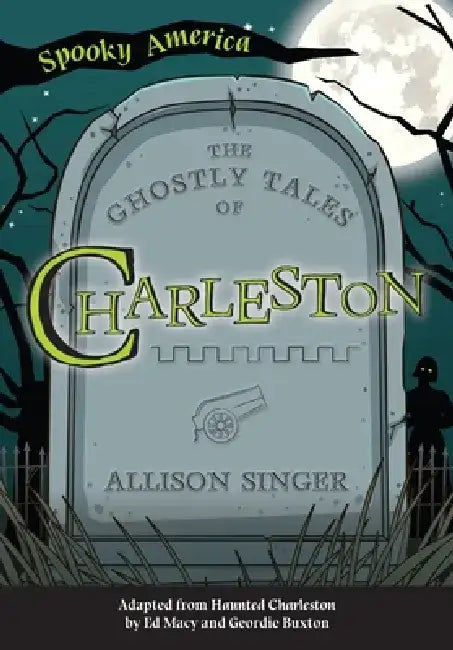 The Ghostly Tales of Charleston by Allison Singer