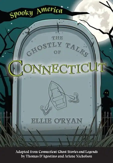 The Ghostly Tales of Connecticut by Ellie O'Ryan