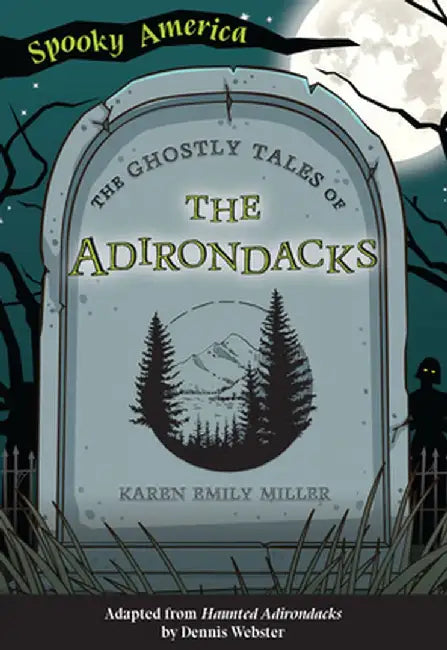 The Ghostly Tales of the Adirondacks by Arcadia Children's Books