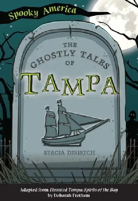 The Ghostly Tales of Tampa by Stacia Deutsch