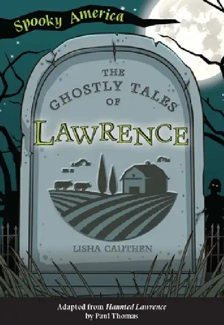 The Ghostly Tales of Lawrence by Lisha Cauthen