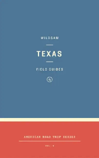 Wildsam Field Guides: Texas by Taylor Bruce