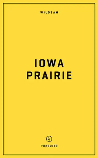 Wildsam Field Guides: Iowa Prairie by Arcadia Publishing