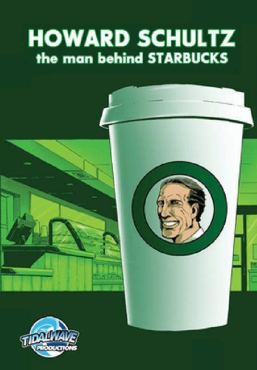 Orbit: Howard Schultz: The Man Behind STARBUCKS by Darren G. Davis, Angel Bernuyl, C. W. Cooke