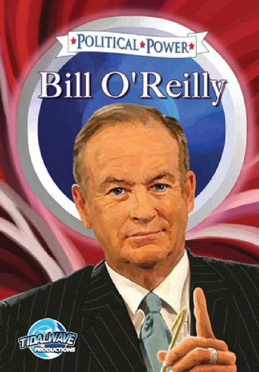 Political Power: Bill O'Reilly by Jerome Maida, Aleksandar Bozic, Darren G. Davis