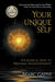 Your Unique Self: The Radical Path to Personal Enlightenment by Marc Gafni