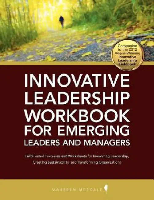 Innovative Leadership Workbook for Emerging Managers and Leaders by Maureen Metcalf