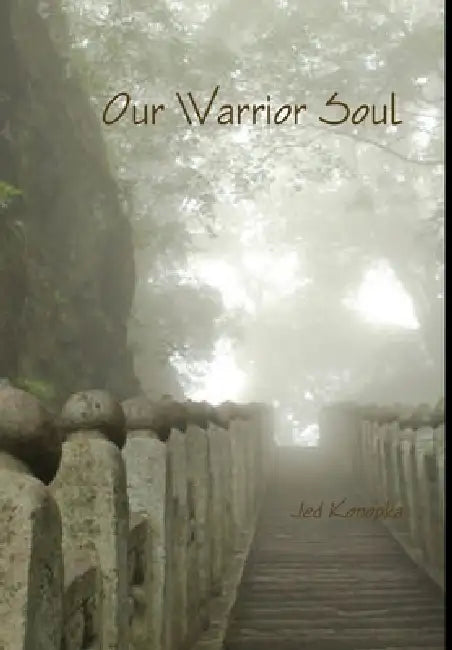 Our Warrior Soul by Jed Konopka
