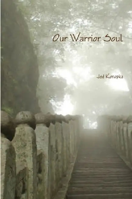 Our Warrior Soul Paperback by Jed Konopka