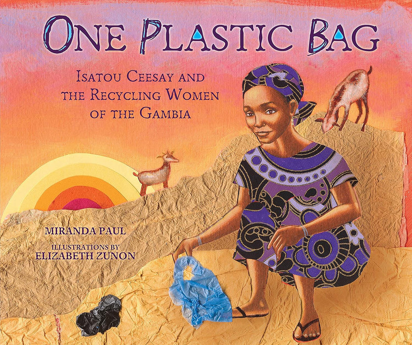 One Plastic Bag: Isatou Ceesay and the Recycling Women of the Gambia