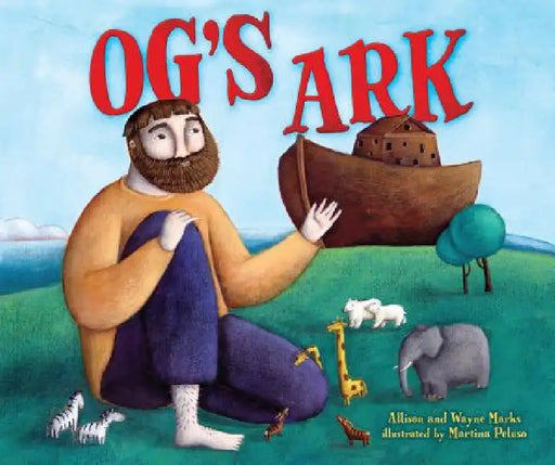 Og's Ark by Allison Marks, Wayne Marks, Martina Peluso