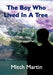 The Boy Who Lived In A Tree by Mitch Martin
