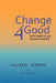 Change4good: The Ten Essentials for Food, Fitness and the Good Life by Lauren Jawno, Fran Schumer