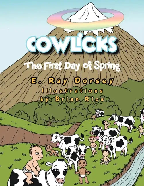 Cowlicks: The First Day of Spring by E. Ray Dorsey