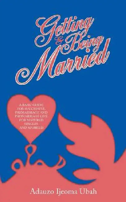 Getting and Being Married by Adauzo Ijeoma Ubah