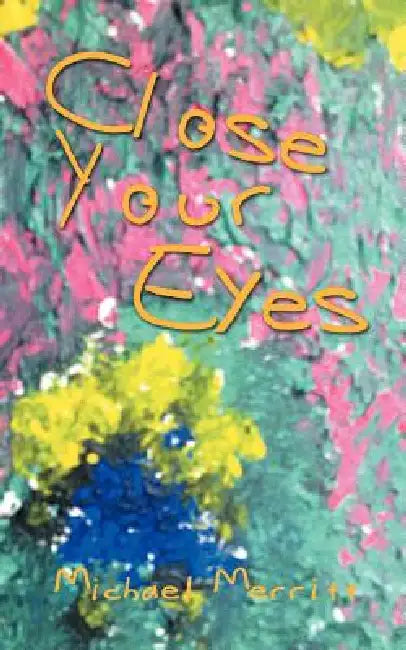 Close Your Eyes by Michael Merritt