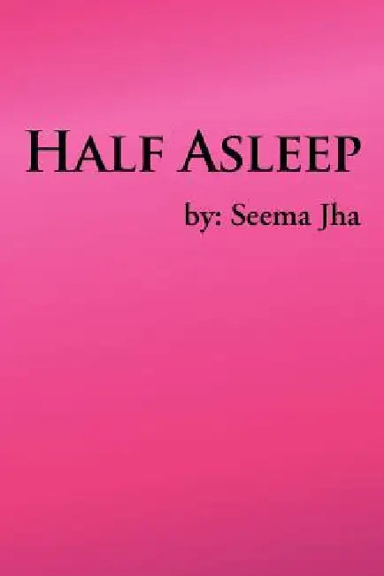 Half Asleep by Seema Jha