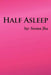 Half Asleep by Seema Jha