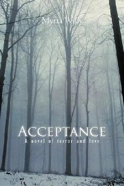 Acceptance: A Novel of Terror and Love by Myrta Willy