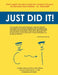 Just Did It!: How One Quite Ordinary Bloke Finally Got to Grips with His Health and Weight Issues and Forced Himself Back Into Accep by Mitch Webber