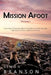 Mission Afoot Volume 1: A Journey of Discovery about Life Itself Inspired by the 200 Mile Coast to Coast Walk Across Britain by Simon Branson