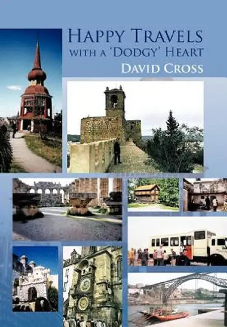 Happy Travels with a 'Dodgy' Heart by David Cross